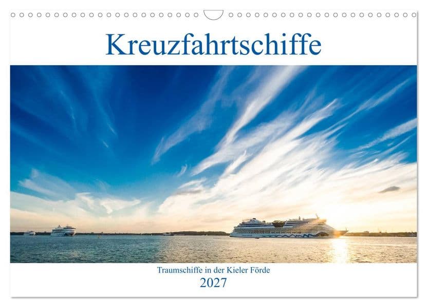 Kreuzfahrtschiffe 2027 (Wandkalender 2027 DIN A3 quer), CALVENDO Monatskalender