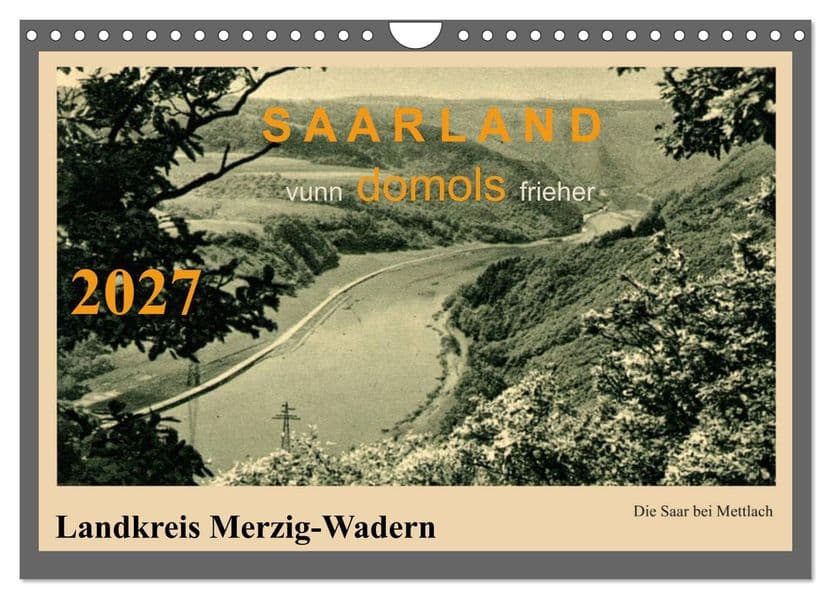 Saarland - vunn domols (frieher), Landkreis Merzig-Wadern (Wandkalender 2027 DIN A4 quer), CALVENDO Monatskalender