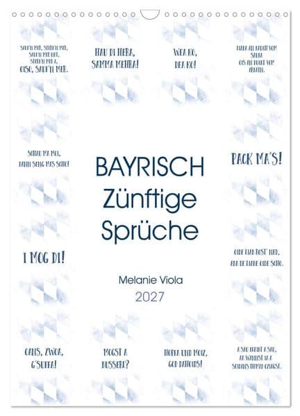 BAYRISCH Zünftige Sprüche (Wandkalender 2027 DIN A3 hoch), CALVENDO Monatskalender