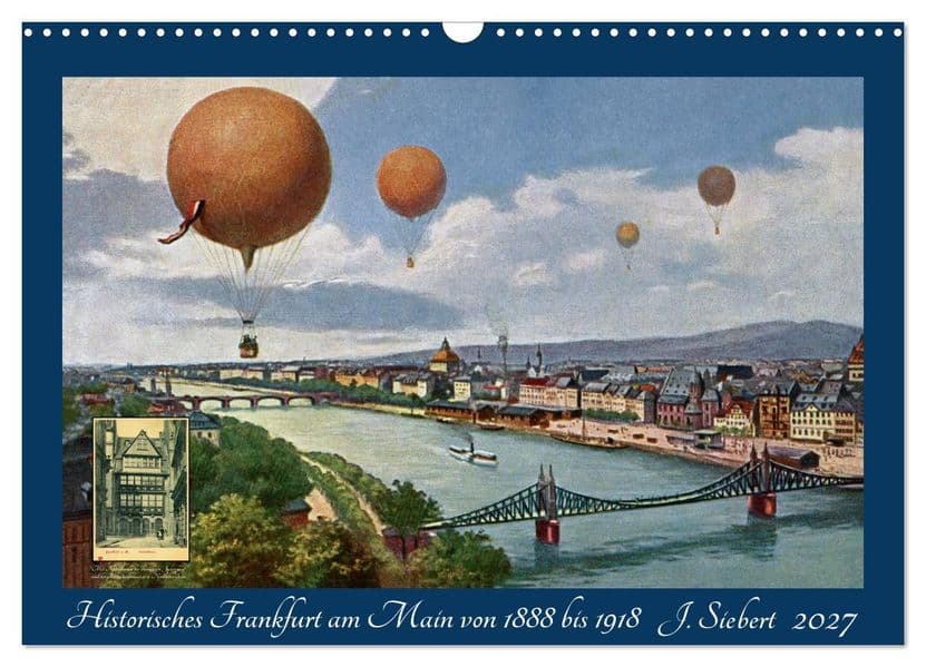 Historisches Frankfurt am Main von 1888 bis 1918 (Wandkalender 2027 DIN A3 quer), CALVENDO Monatskalender