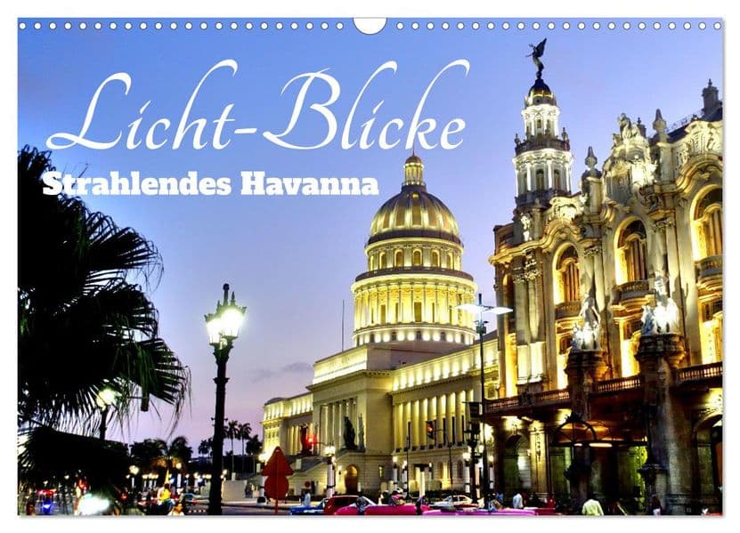 Licht-Blicke - Strahlendes Havanna (Wandkalender 2027 DIN A3 quer), CALVENDO Monatskalender