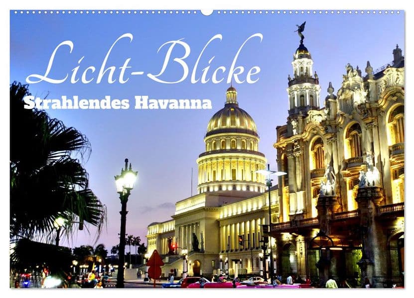 Licht-Blicke - Strahlendes Havanna (Wandkalender 2027 DIN A2 quer), CALVENDO Monatskalender