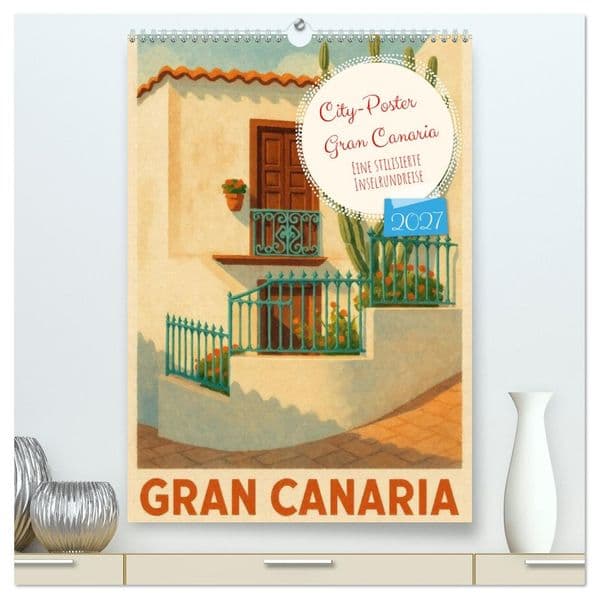 City Poster Gran Canaria (hochwertiger Premium Wandkalender 2027 DIN A2 hoch), Kunstdruck in Hochglanz