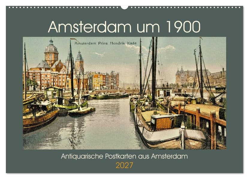 Amsterdam um 1900 (Wandkalender 2027 DIN A2 quer), CALVENDO Monatskalender