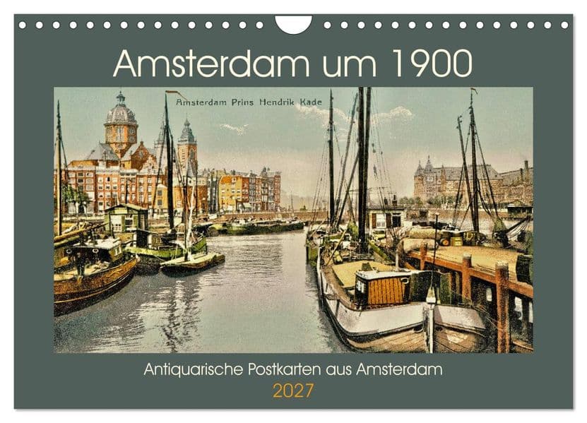 Amsterdam um 1900 (Wandkalender 2027 DIN A4 quer), CALVENDO Monatskalender
