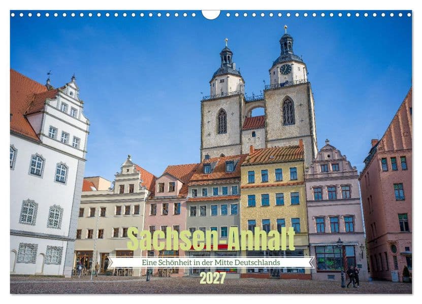Sachsen-Anhalt - Eine Schönheit in der Mitte Deutschlands (Wandkalender 2027 DIN A3 quer), CALVENDO Monatskalender