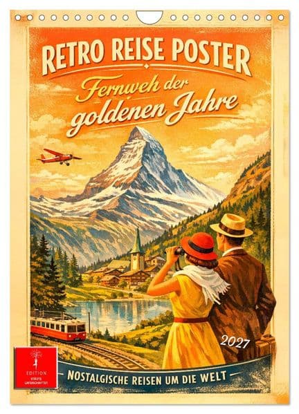 Retro Reise Poster - Fernweh der goldenen Jahre (Wandkalender 2027 DIN A4 hoch), CALVENDO Monatskalender