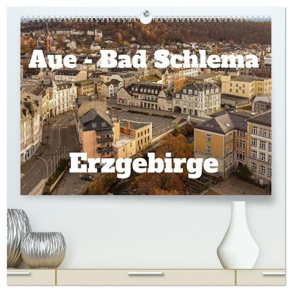 Aue - Bad Schlema Erzgebirge (hochwertiger Premium Wandkalender 2027 DIN A2 quer), Kunstdruck in Hochglanz