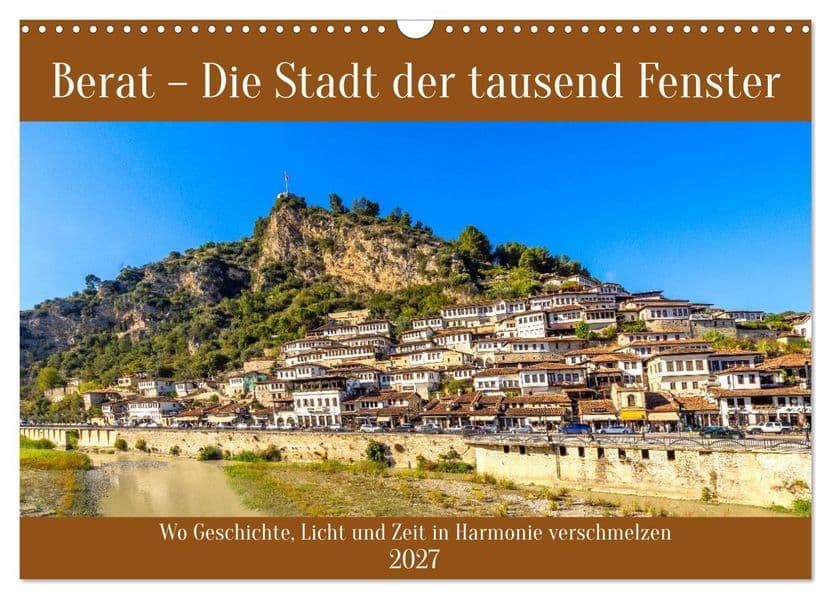 Berat - Die Stadt der tausend Fenster (Wandkalender 2027 DIN A3 quer), CALVENDO Monatskalender