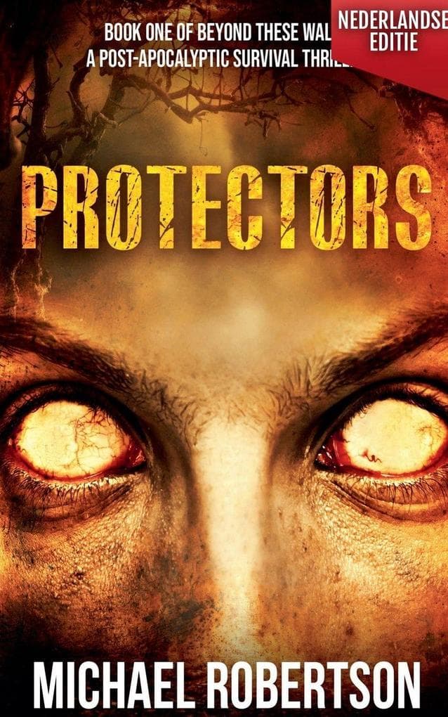 Protectors (Nederlandse editie) - A Post-Apocalyptic Survival Thriller
