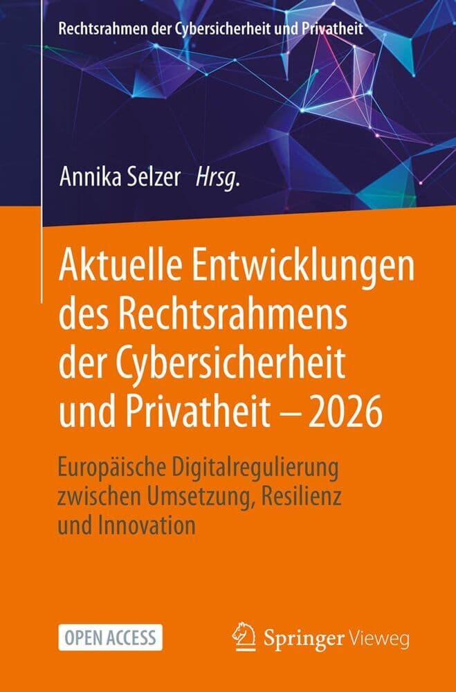 Aktuelle Entwicklungen des Rechtsrahmens der Cybersicherheit und Privatheit - 2026