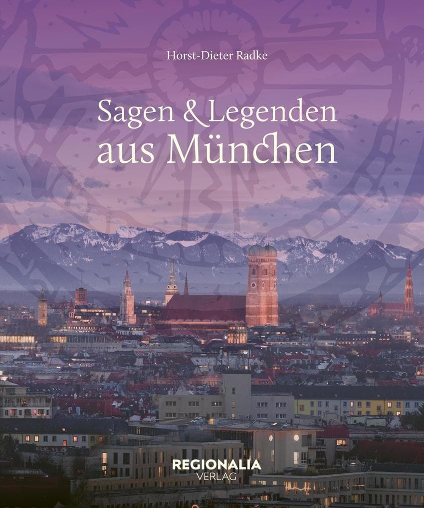 Sagen und Legenden aus München