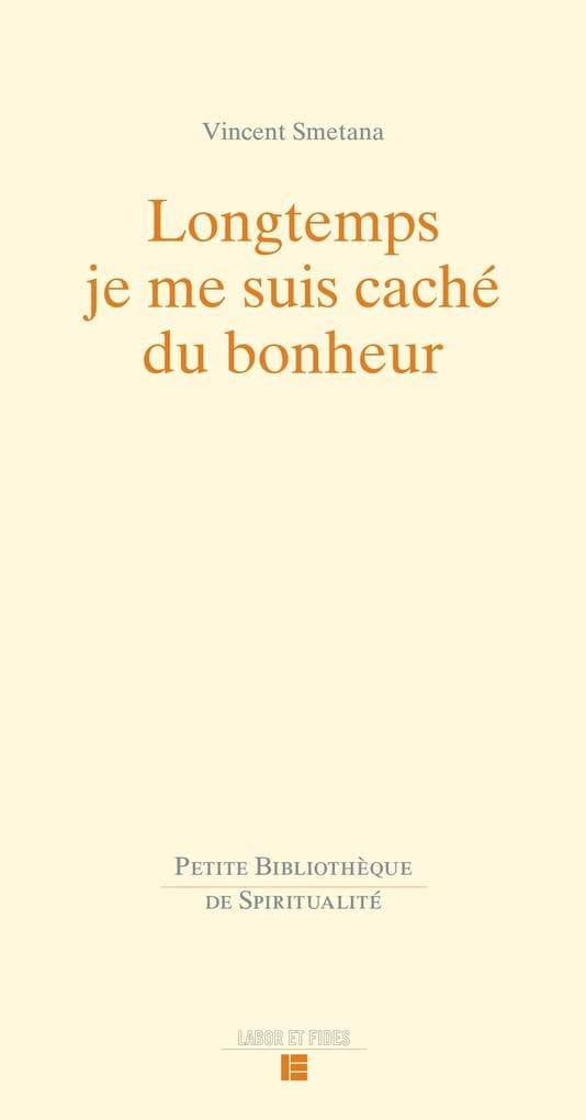Longtemps je me suis caché du bonjeur