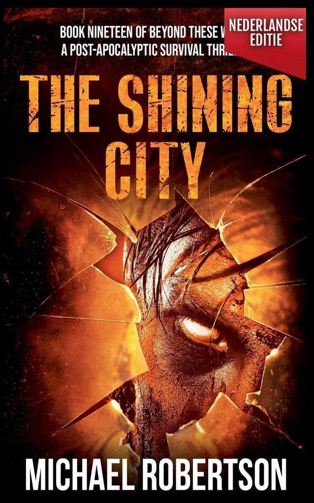 The Shining City (Nederlandse editie) - A Post-Apocalyptic Survival Thriller