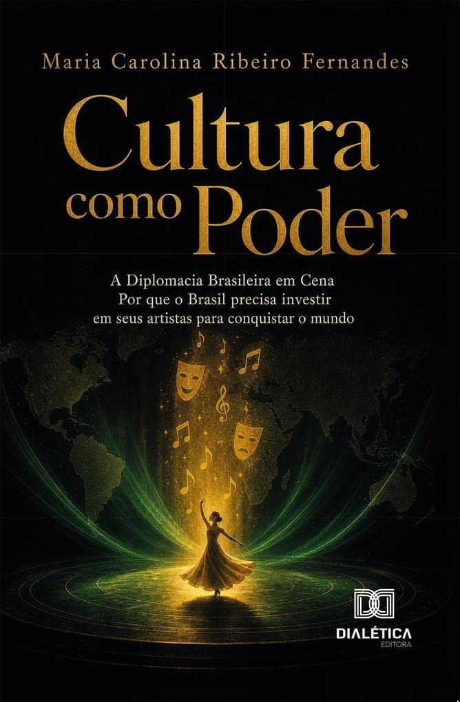 Cultura como Poder: A Diplomacia Brasileira em Cena