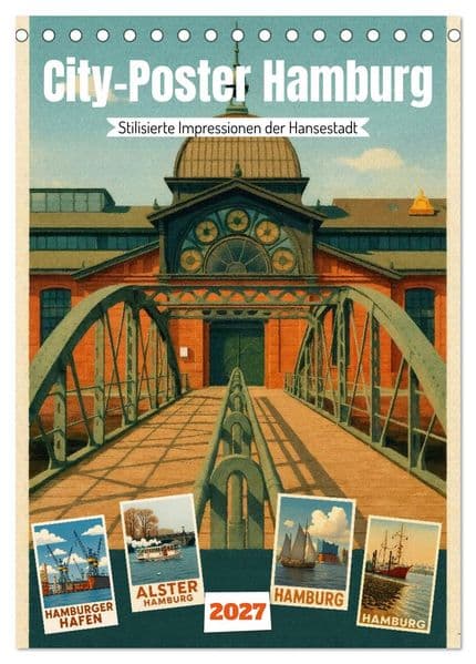 City Poster Hamburg - Stilisierte Impressionen der Hansestadt (Tischkalender 2027 DIN A5 hoch), CALVENDO Monatskalender