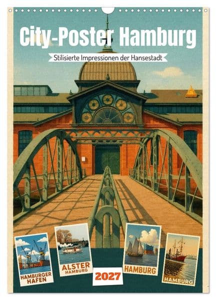 City Poster Hamburg - Stilisierte Impressionen der Hansestadt (Wandkalender 2027 DIN A3 hoch), CALVENDO Monatskalender