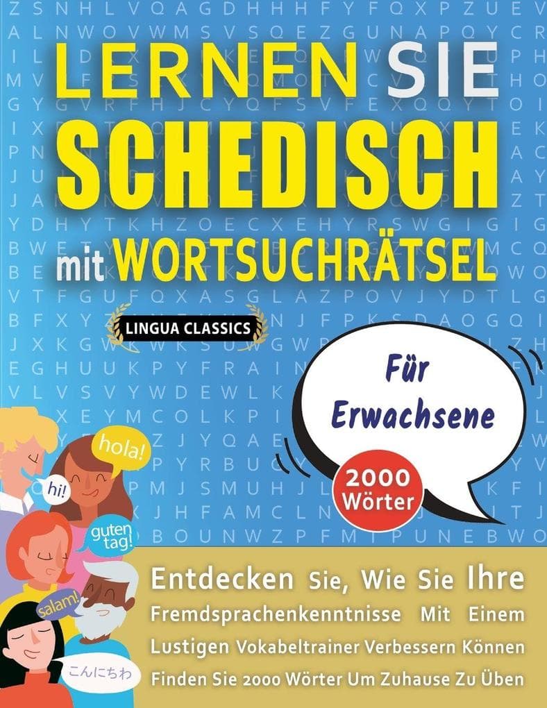 LERNEN SIE SCHEDISCH MIT WORTSUCHRÄTSEL FÜR ERWACHSENE - Entdecken Sie, Wie Sie Ihre Fremdsprachenkenntnisse Mit Einem Lustigen Vokabeltrainer Verbessern Können - Finden Sie 2000 Wörter Um Zuhause Zu Üben