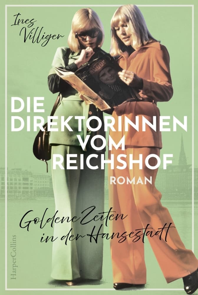 Die Direktorinnen vom Reichshof. Goldene Zeiten in der Hansestadt