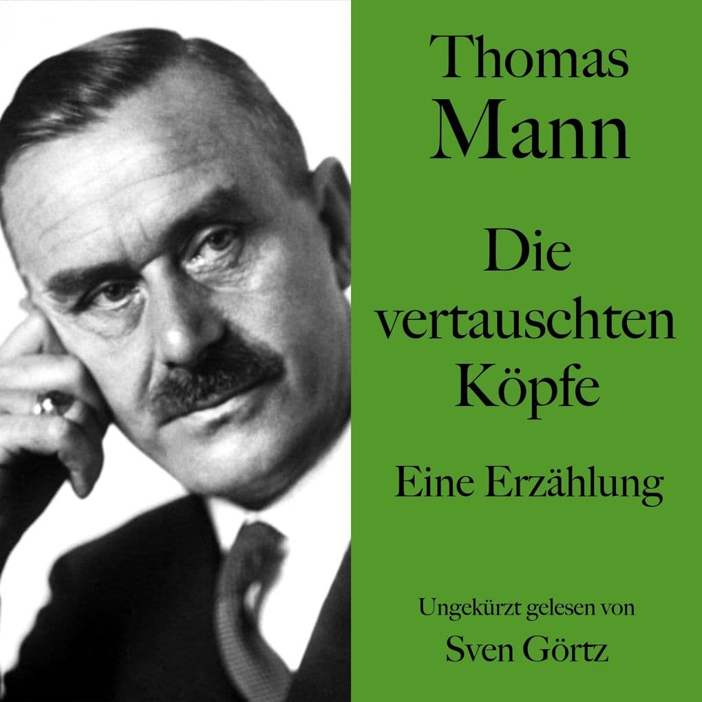 Thomas Mann: Die vertauschten Köpfe