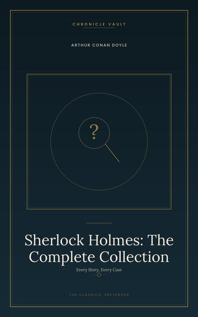 Sherlock Holmes: The Complete Collection