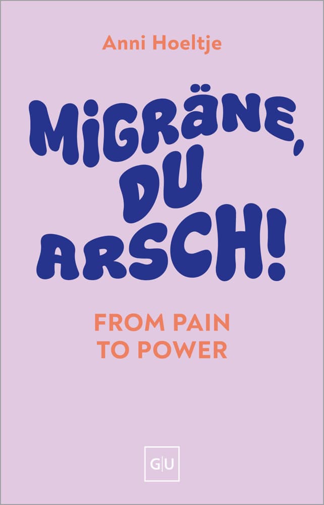Migräne, du Arsch!