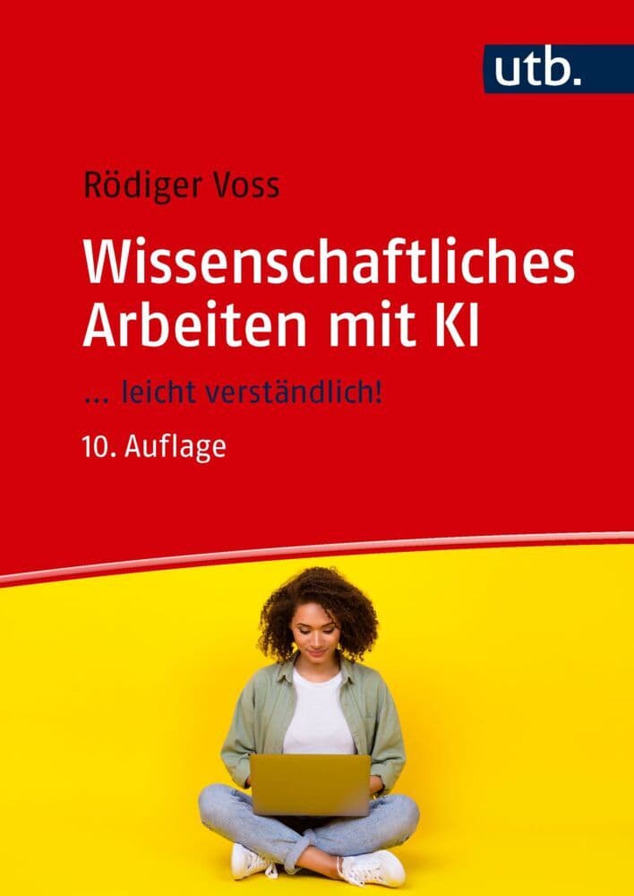 Wissenschaftliches Arbeiten mit KI ... leicht verständlich!