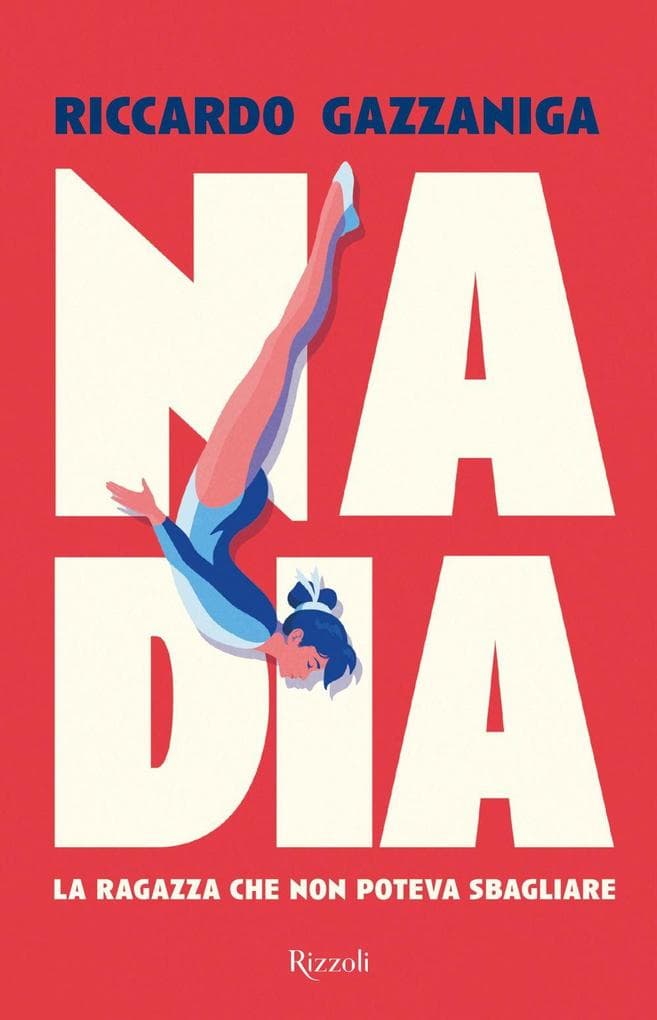 Nadia. La ragazza che non poteva sbagliare