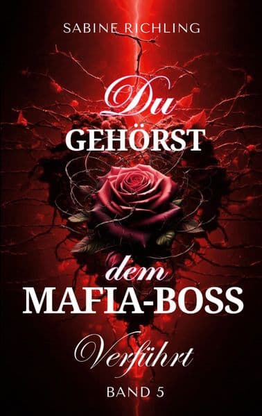 Du gehörst dem Mafia-Boss - Verführt Band 5