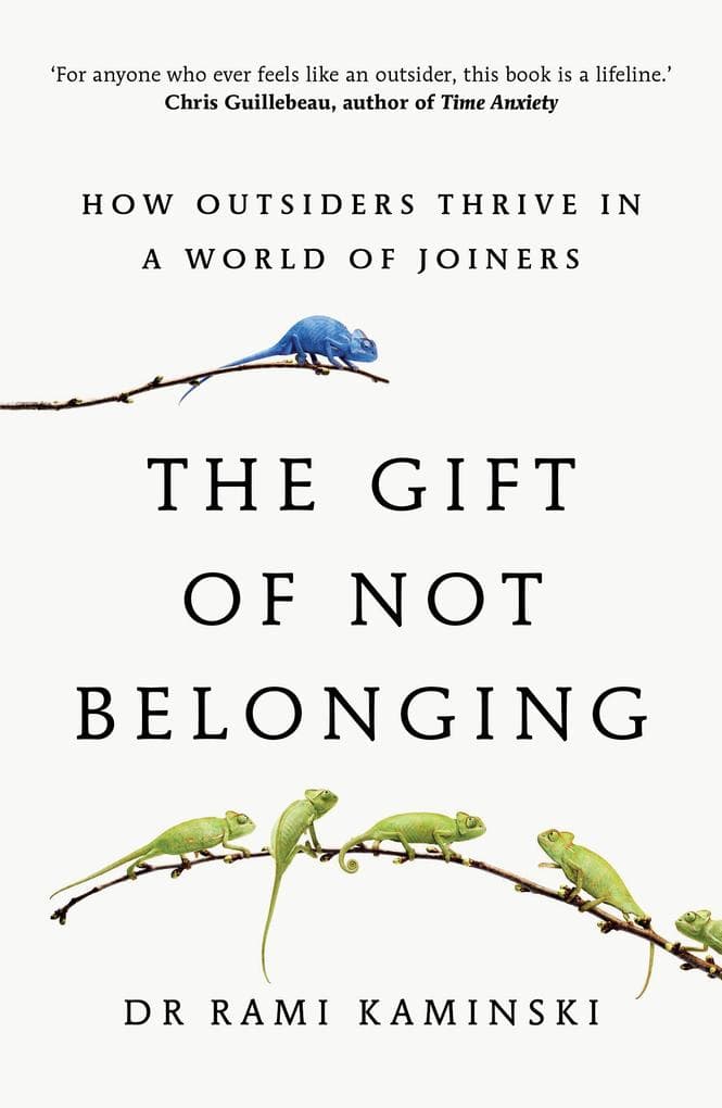 The Gift of Not Belonging