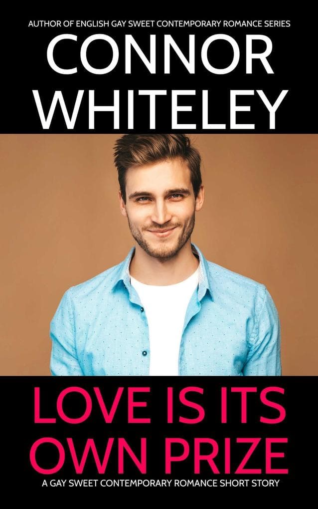 Love Is Its Own Prize: A Gay Sweet University Romance Short Story