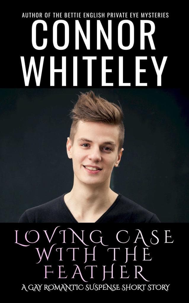 Loving Case with the Feather: A Gay Romantic Suspense Short Story
