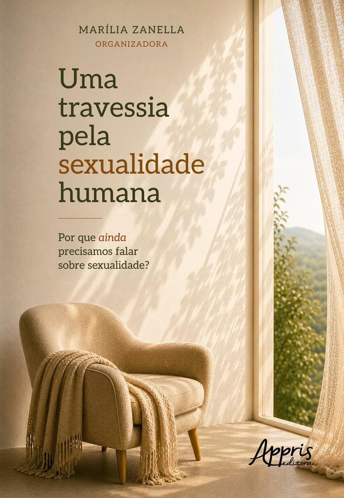 Uma Travessia pela Sexualidade Humana: Por que Ainda Precisamos Falar Sobre Sexualidade?