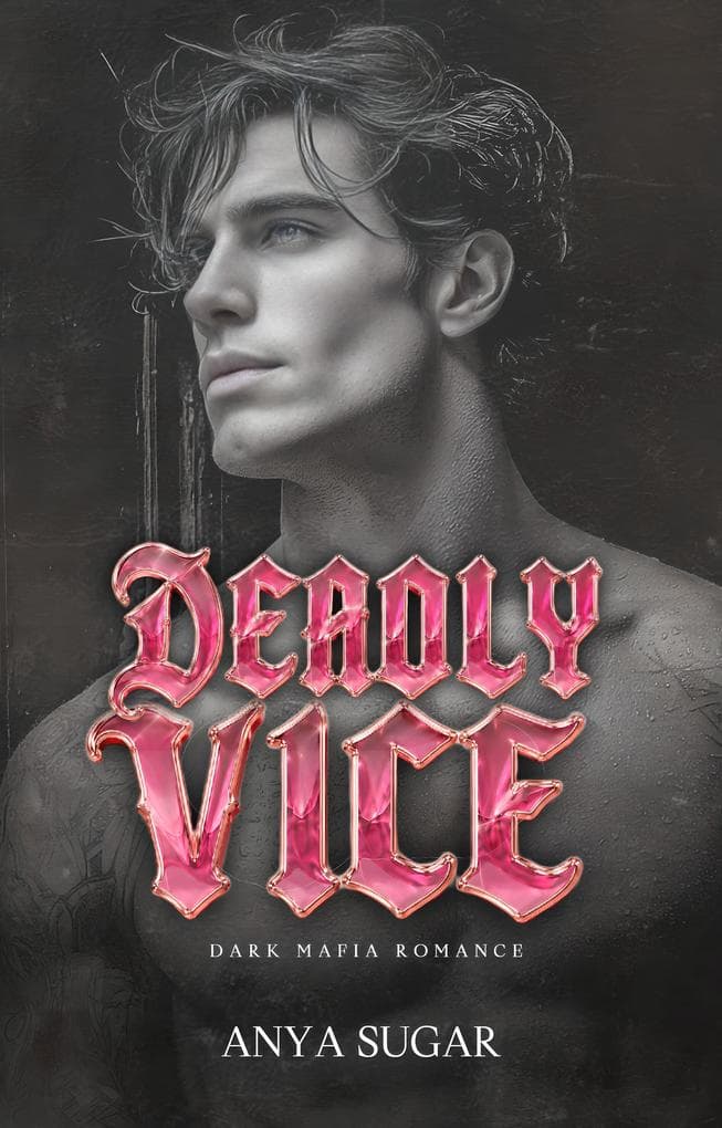 Deadly Vice: Eine Dark Mafia Romance