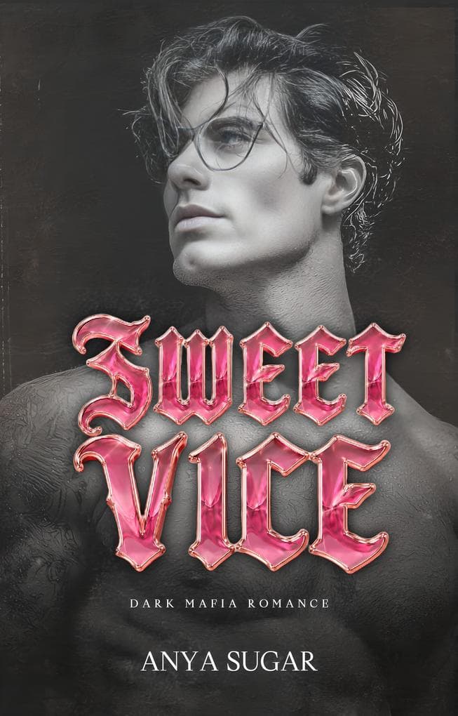 Sweet Vice: Eine Dark Mafia Romance