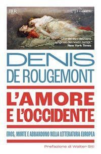 L' amore e l'Occidente. Eros, morte e abbandono nella letteratura europea