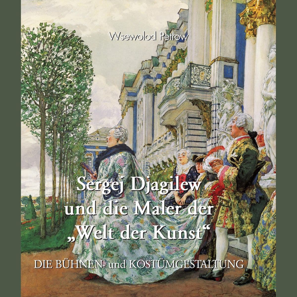 Sergej Djagilew und die Maler der "Welt der Kunst"