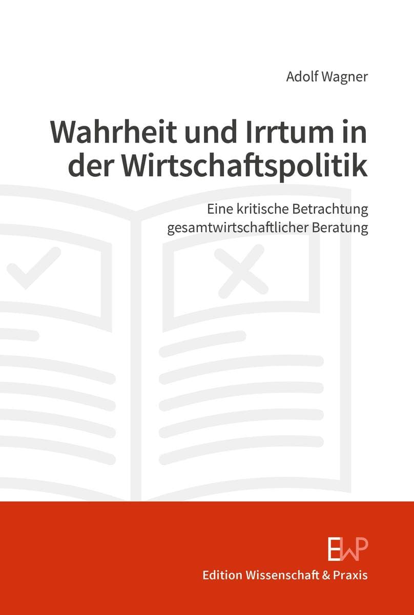 Wahrheit und Irrtum in der Wirtschaftspolitik
