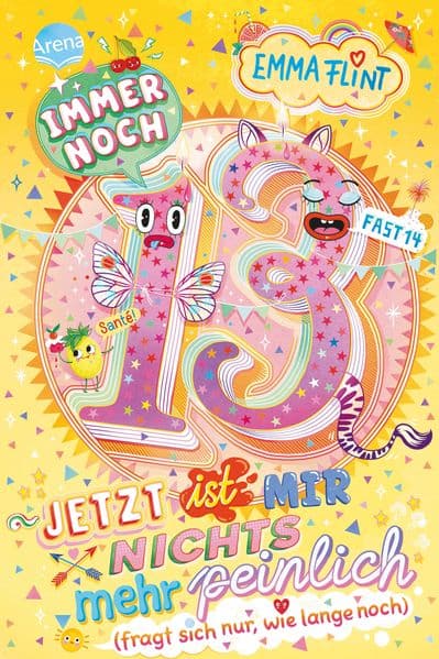Endlich 13 (3). Immer noch 13 - Jetzt ist mir nichts mehr peinlich (fragt sich nur, wie lange noch)
