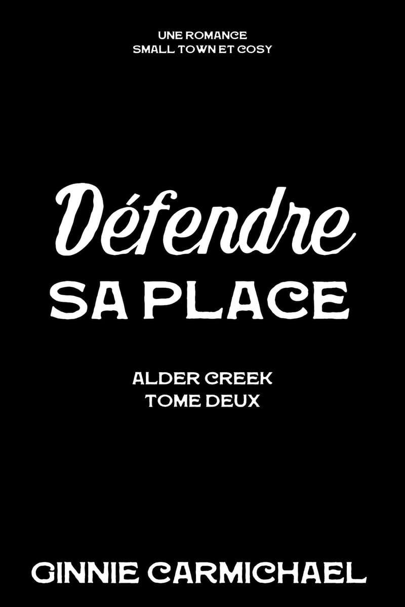 Défendre sa place: Une romance small town et cosy