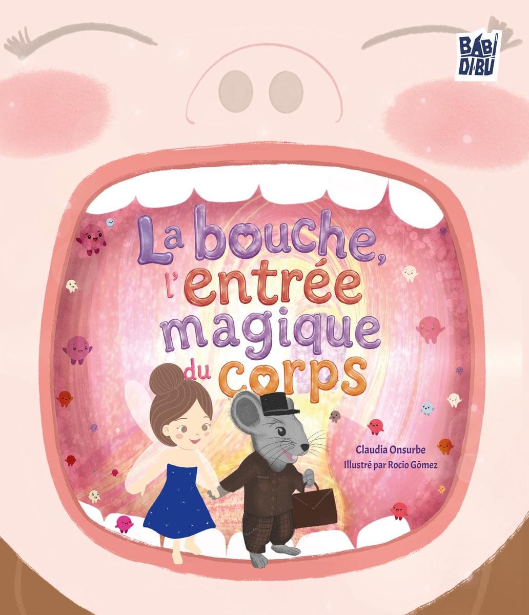 La bouche, l'entrée magique du corps