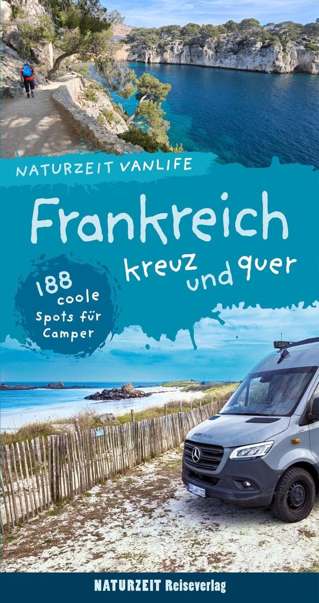 Naturzeit Vanlife: Frankreich kreuz und quer