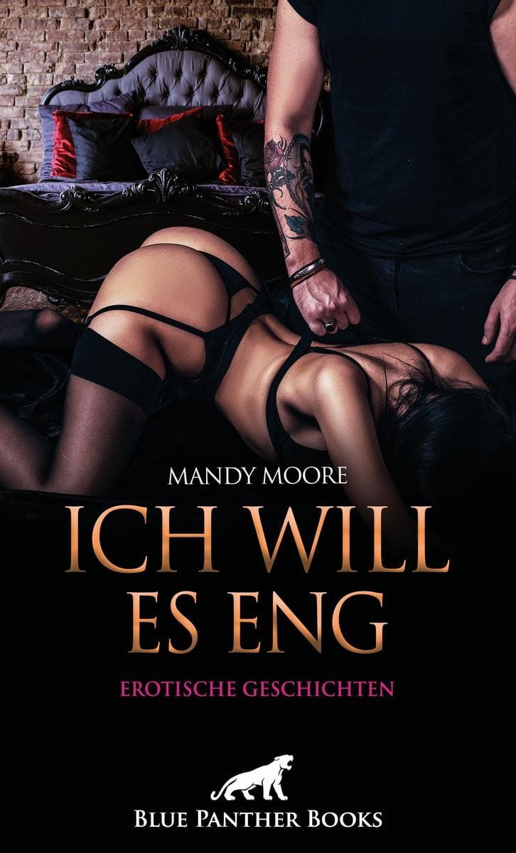 Ich will es eng | 6 wilde erotische Geschichten