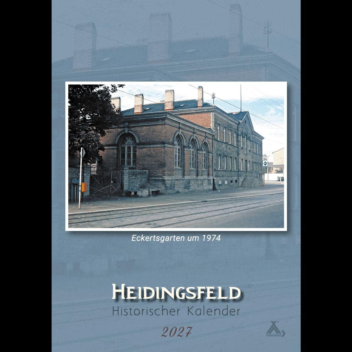 Historischer Kalender "Heidingsfeld 2027"