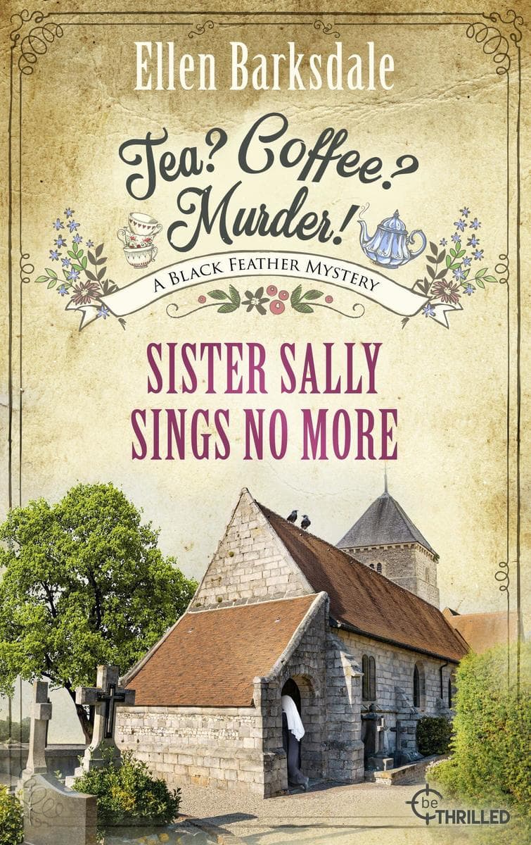 Tea? Coffee? Murder! - Sister Sally Sings no More