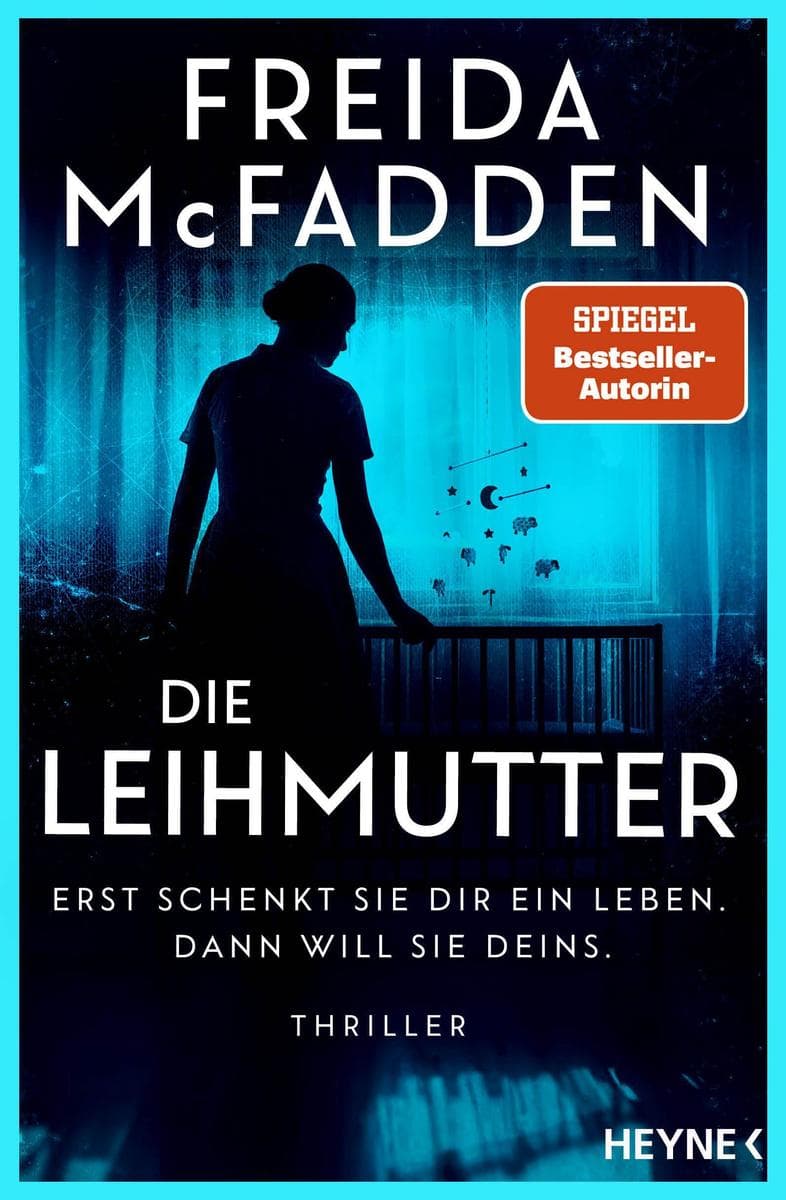 Die Leihmutter - Erst schenkt sie dir ein Leben. Dann will sie deins.