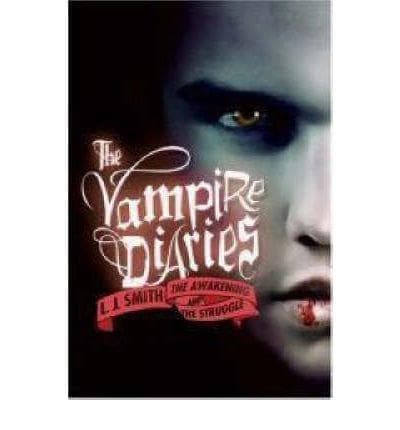 The Vampire Diaries. The Awakening and the Struggle