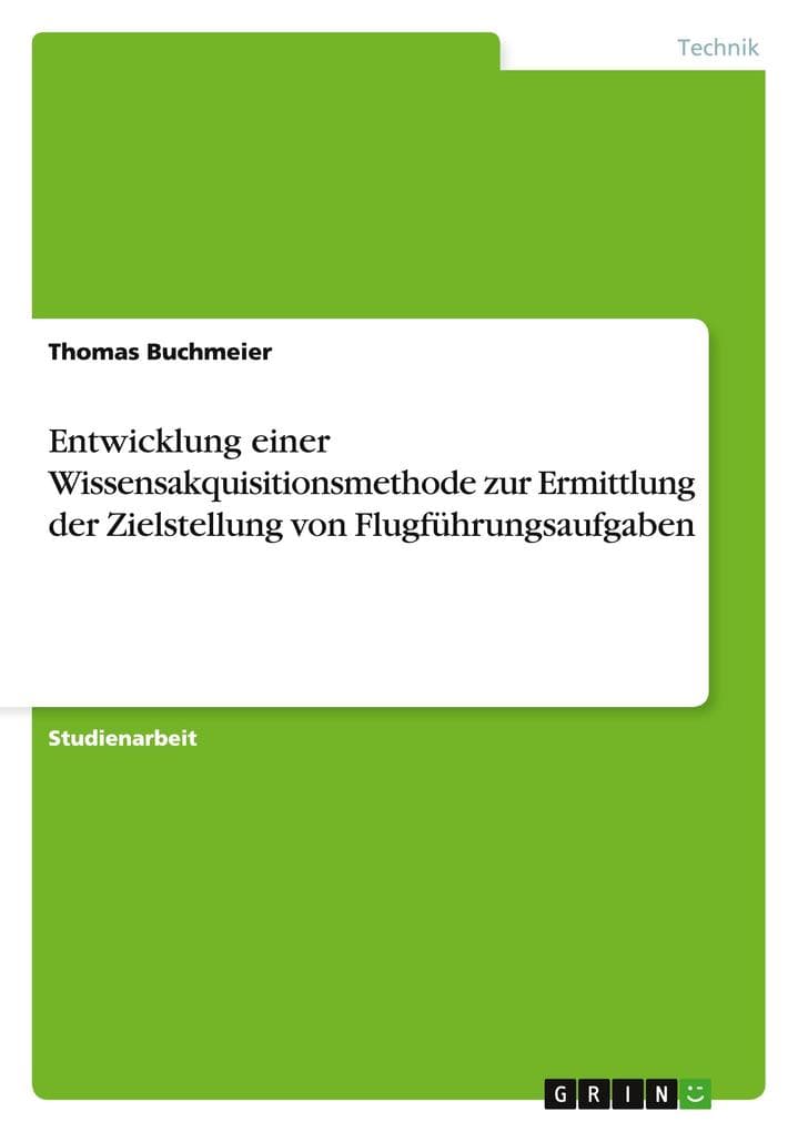 Entwicklung einer Wissensakquisitionsmethode zur Ermittlung der Zielstellung von Flugführungsaufgaben