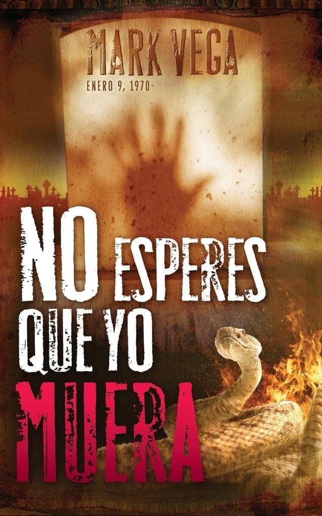 El No Esperes Que Yo Muera = Don't Wait for Me to Die = Don't Wait for Me to Die