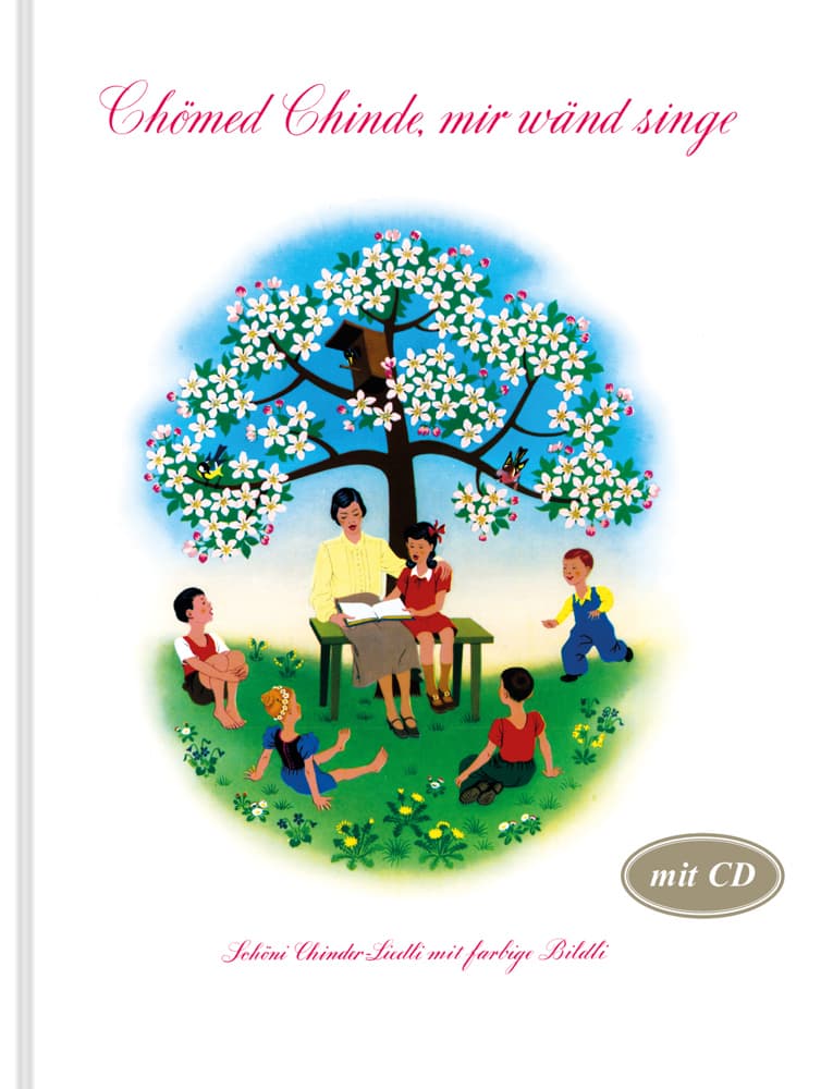Chömed Chinde mir wänd singe/mit CD